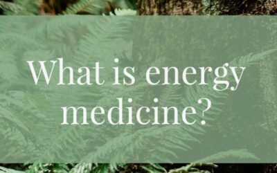 What is energy medicine?