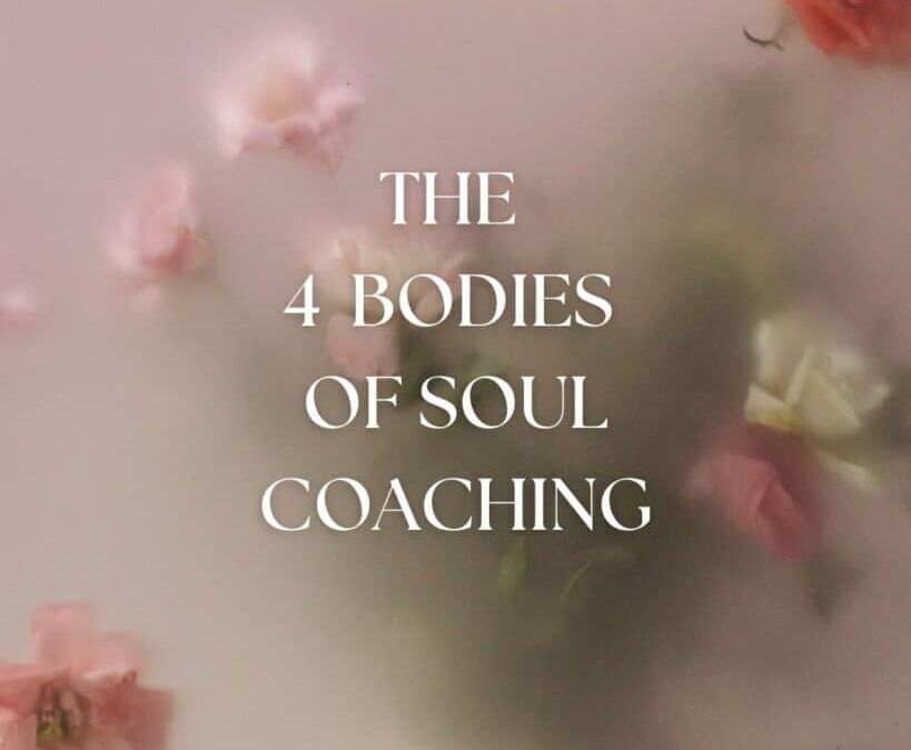 The 4 Bodies of Soul Coaching